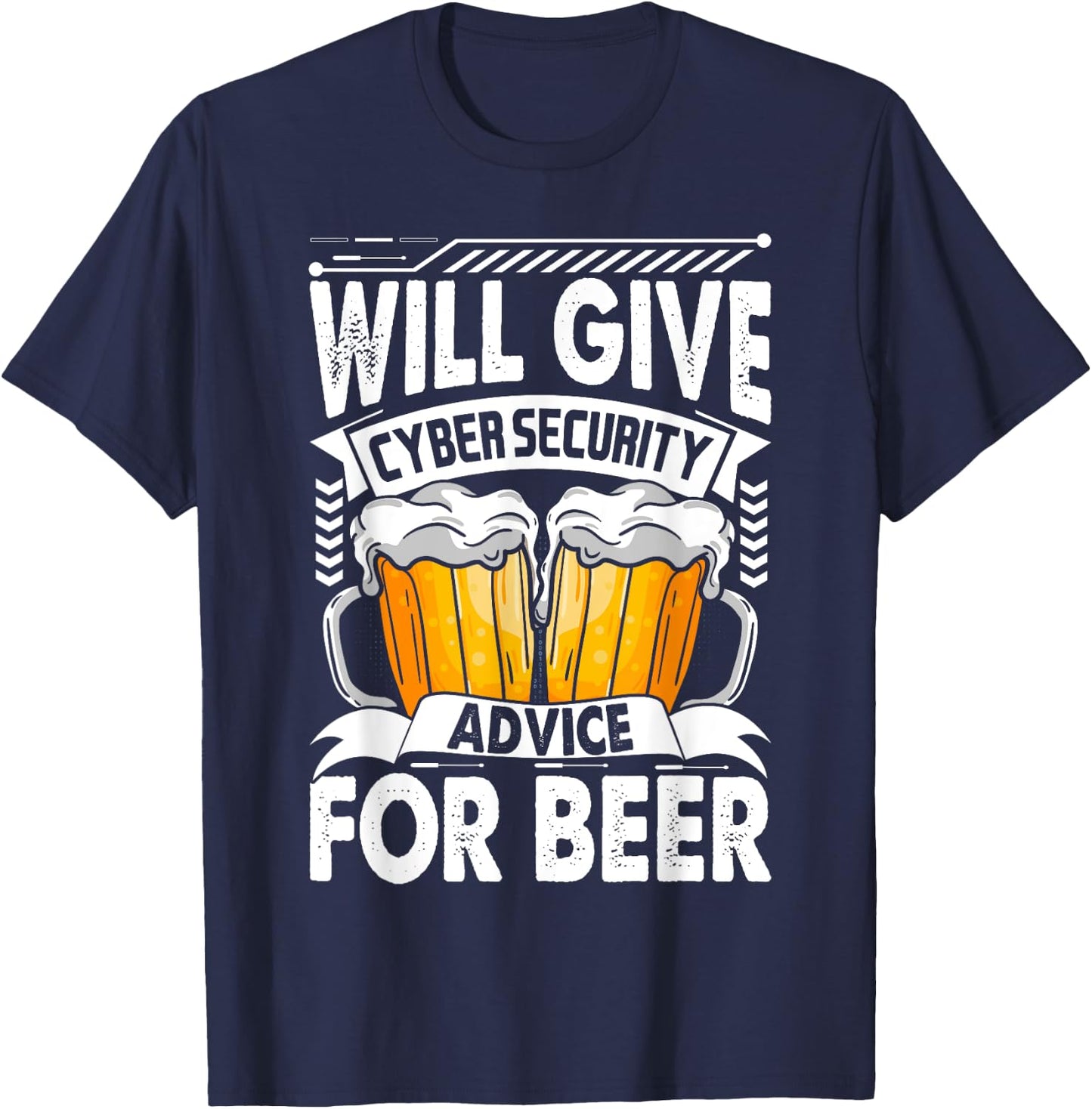 Will Give Cyber Security Advice For Beer Funny Cybersecurity T-Shirt - T-Shirt | Navy