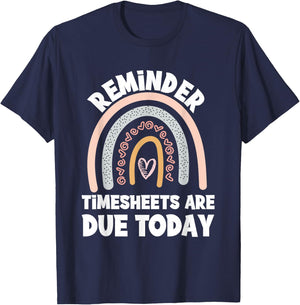 Funny Payroll Specialist Manager Timesheets Are Due Today T-Shirt - T-Shirt | Navy