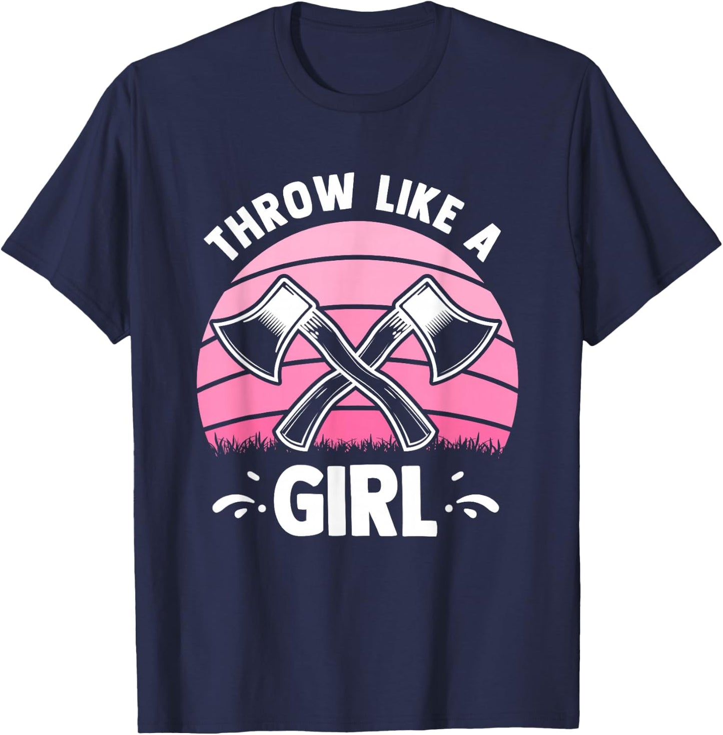 Throw Like A Girl - Funny Axe Throwing Hatchet Thrower T-Shirt - T-Shirt | Navy