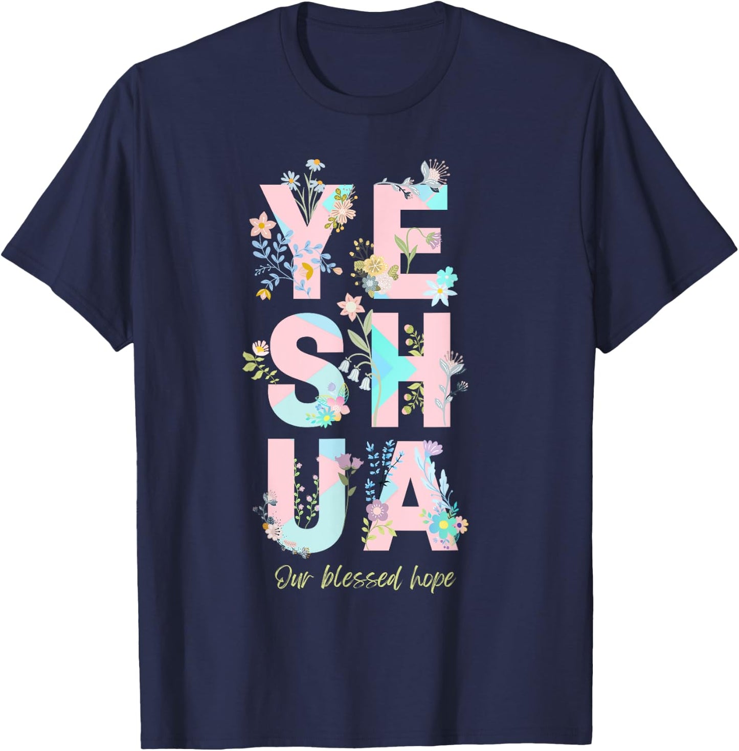 Yeshua Hamashiach Messianic Hebrew Jesus Floral and Fun T-Shirt - T-Shirt | Navy