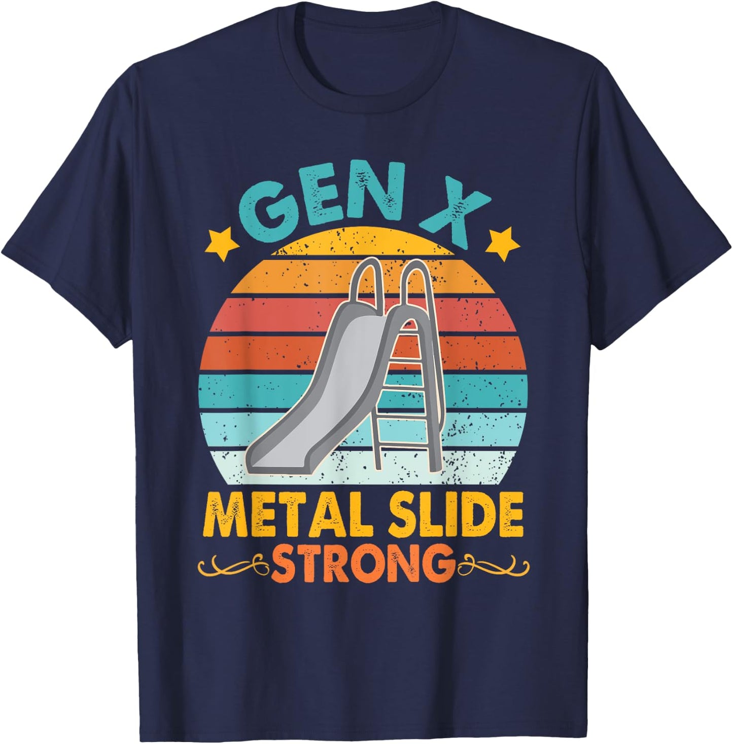 Funny Gen X Generation Sarcasm Gen X Metal Slide A Strong T-Shirt - T-Shirt | Navy