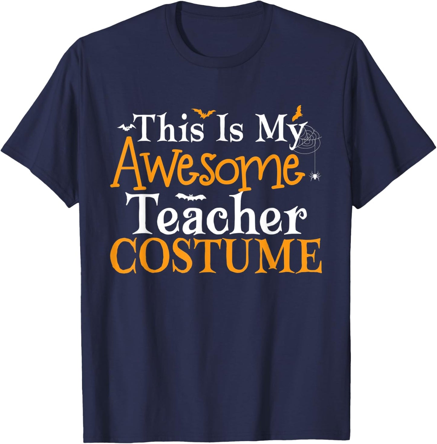 This Is My Awesome Teacher Costume Halloween Party Matching T-Shirt - T-Shirt | Navy