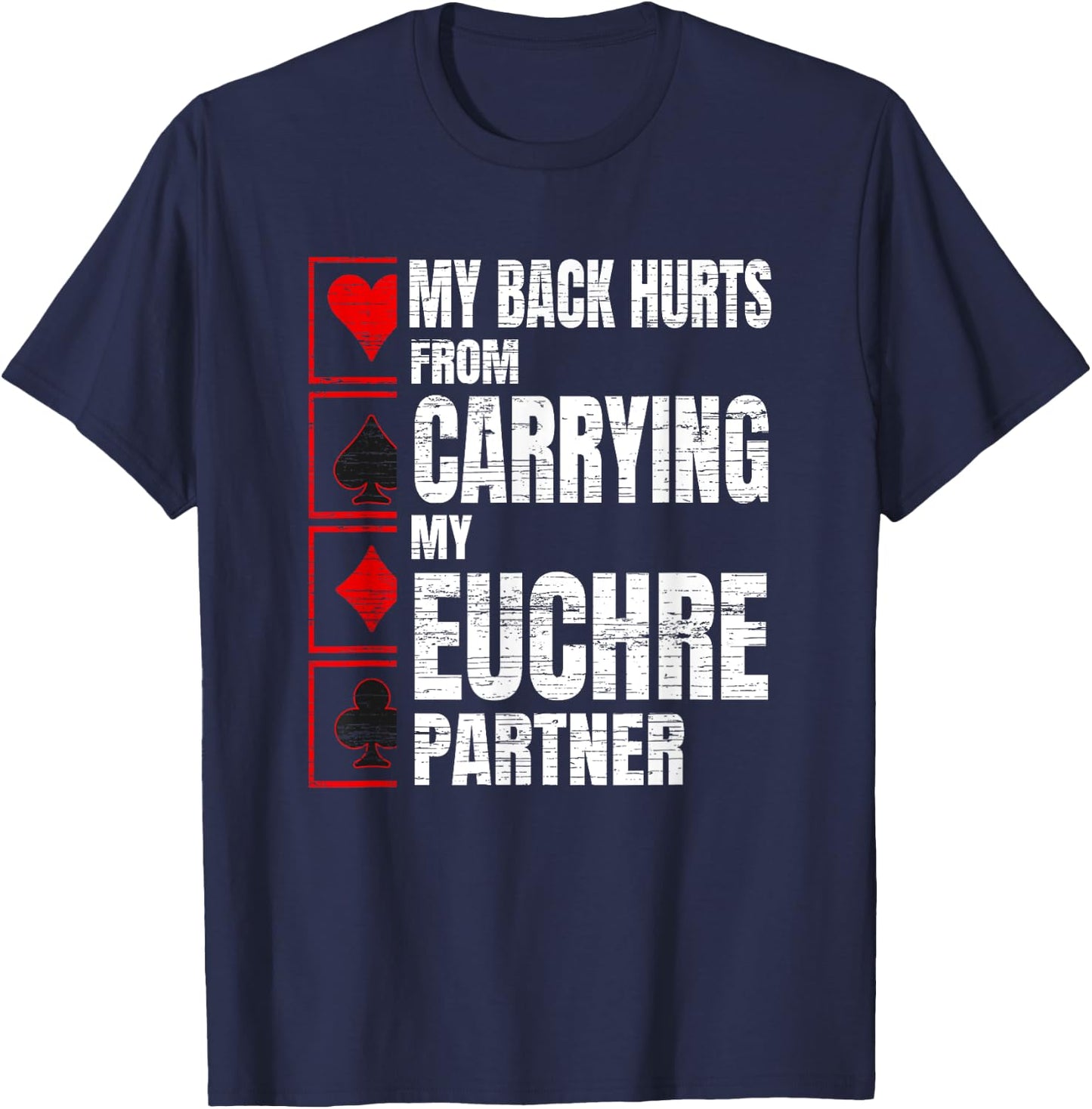 My Back Hurts Funny Euchre Card Game T-Shirt - T-Shirt | Navy