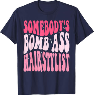 Somebody's Bomb Ass Hairstylist Groovy Hair Stylist T-Shirt - T-Shirt | Navy