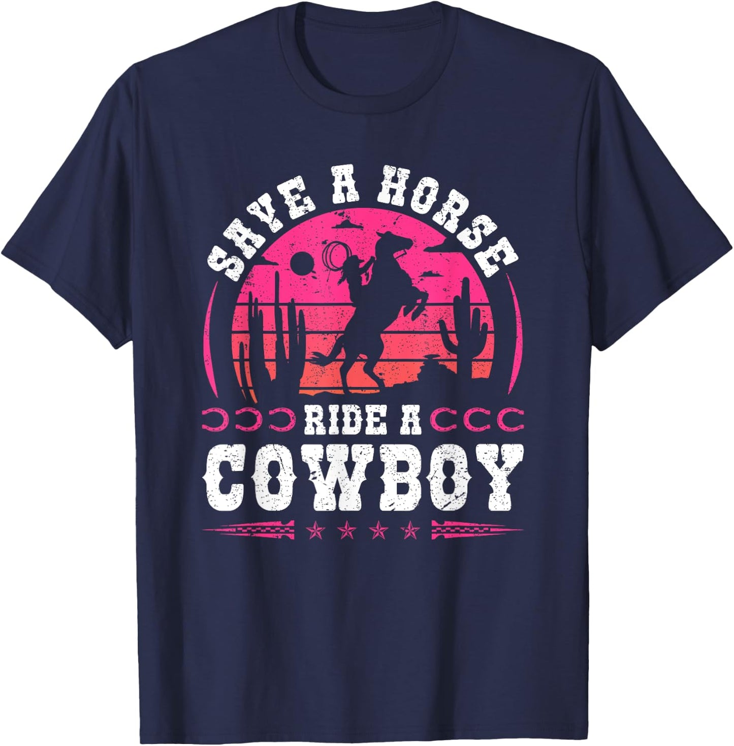 Cowgirl Save A Horse Ride A Cowboy Rodeo Western Country T-Shirt - T-Shirt | Navy