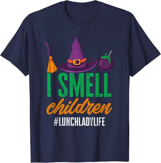 I Smell Children Lunch Lady Halloween Party Cafeteria Worker T-Shirt - T-Shirt | Navy