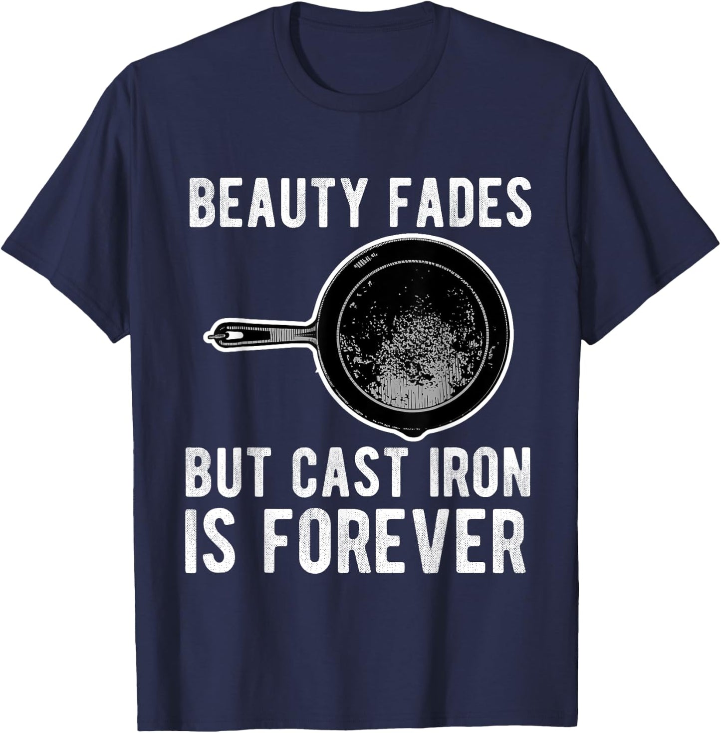 Cast Iron Pan Lover Frying Skillet Funny Cooking Chef T-Shirt - T-Shirt | Navy