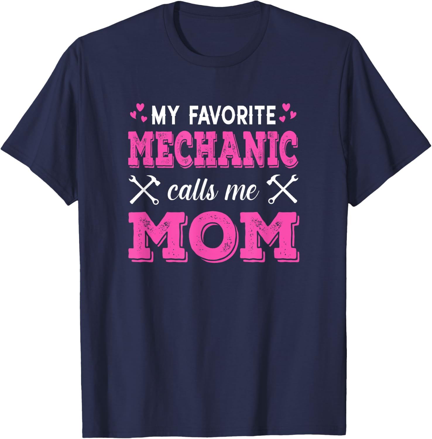 Car Mechanic - My Favorite Mechanic Calls Me Mom T-Shirt - T-Shirt | Navy
