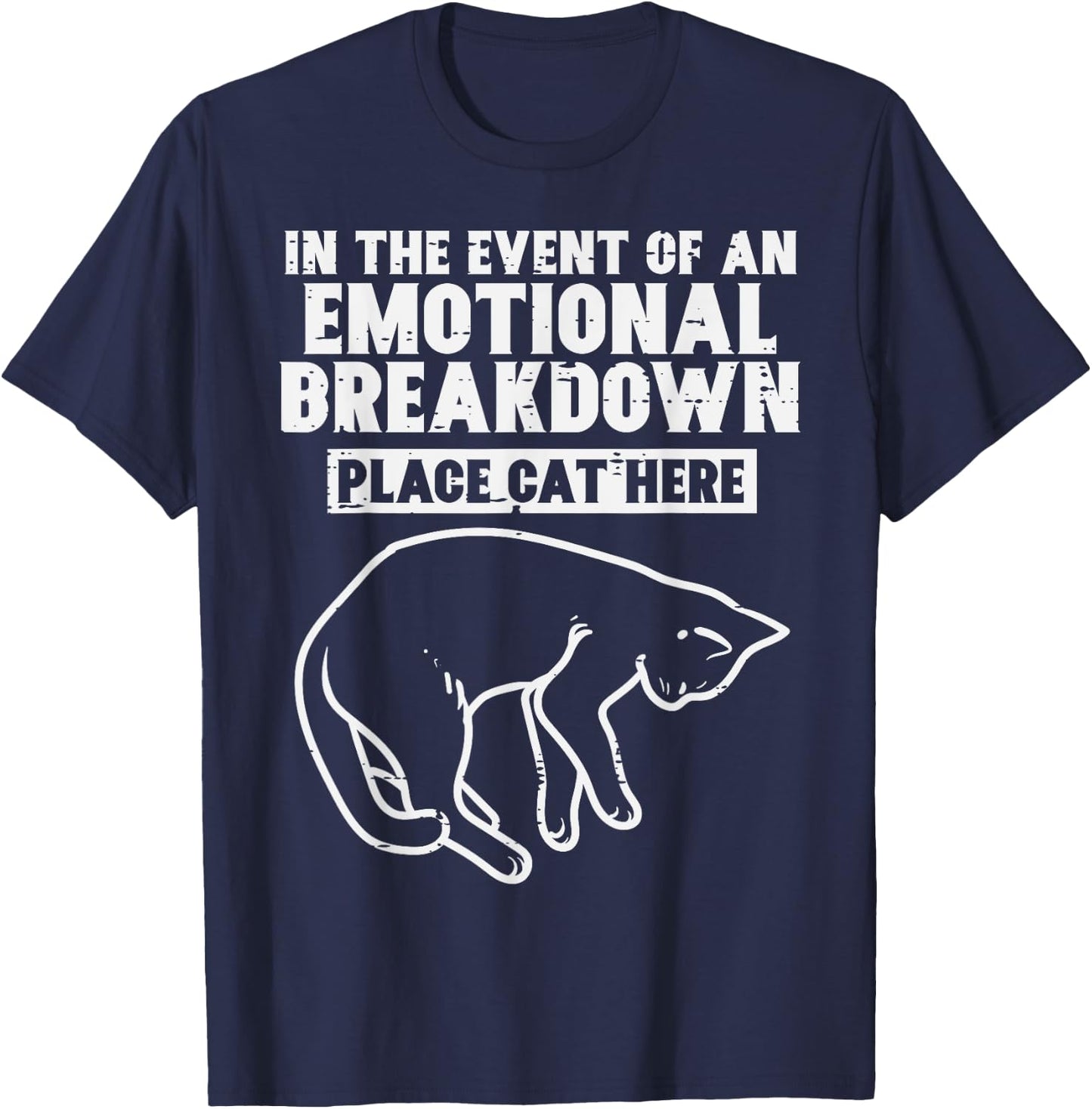 Event Of Emotional Breakdown Place Cat Here Cute Men Women T-Shirt - T-Shirt | Navy