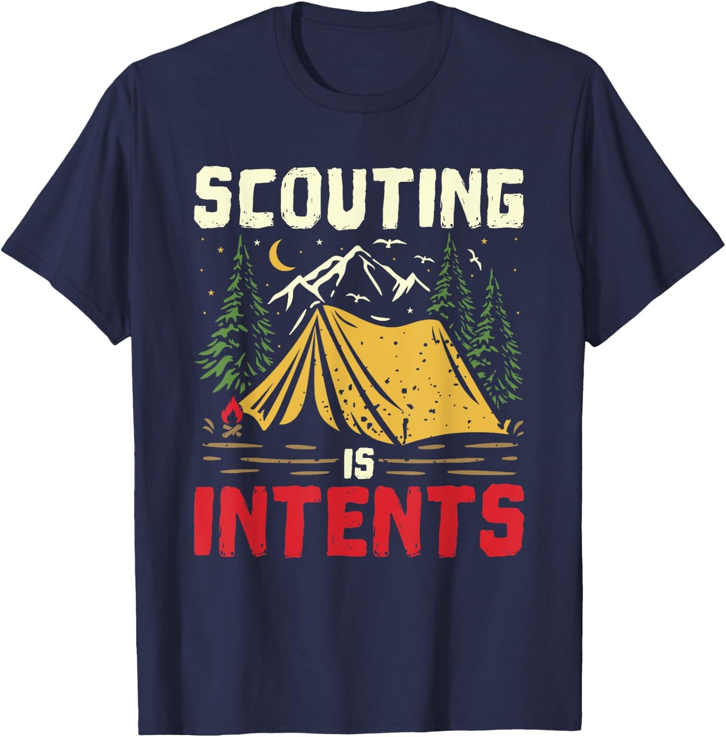 Scouting Is Intents Funny Scout Leader Scouting Camping T-Shirt - T-Shirt | Navy