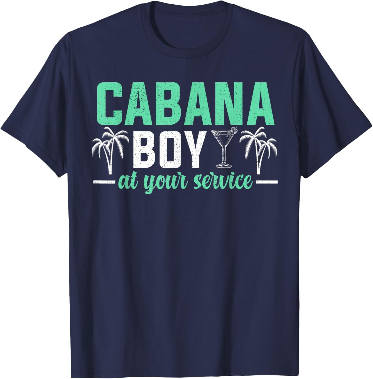 Cabana Boy At Your Services Funny Bartender T-Shirt - T-Shirt | Navy