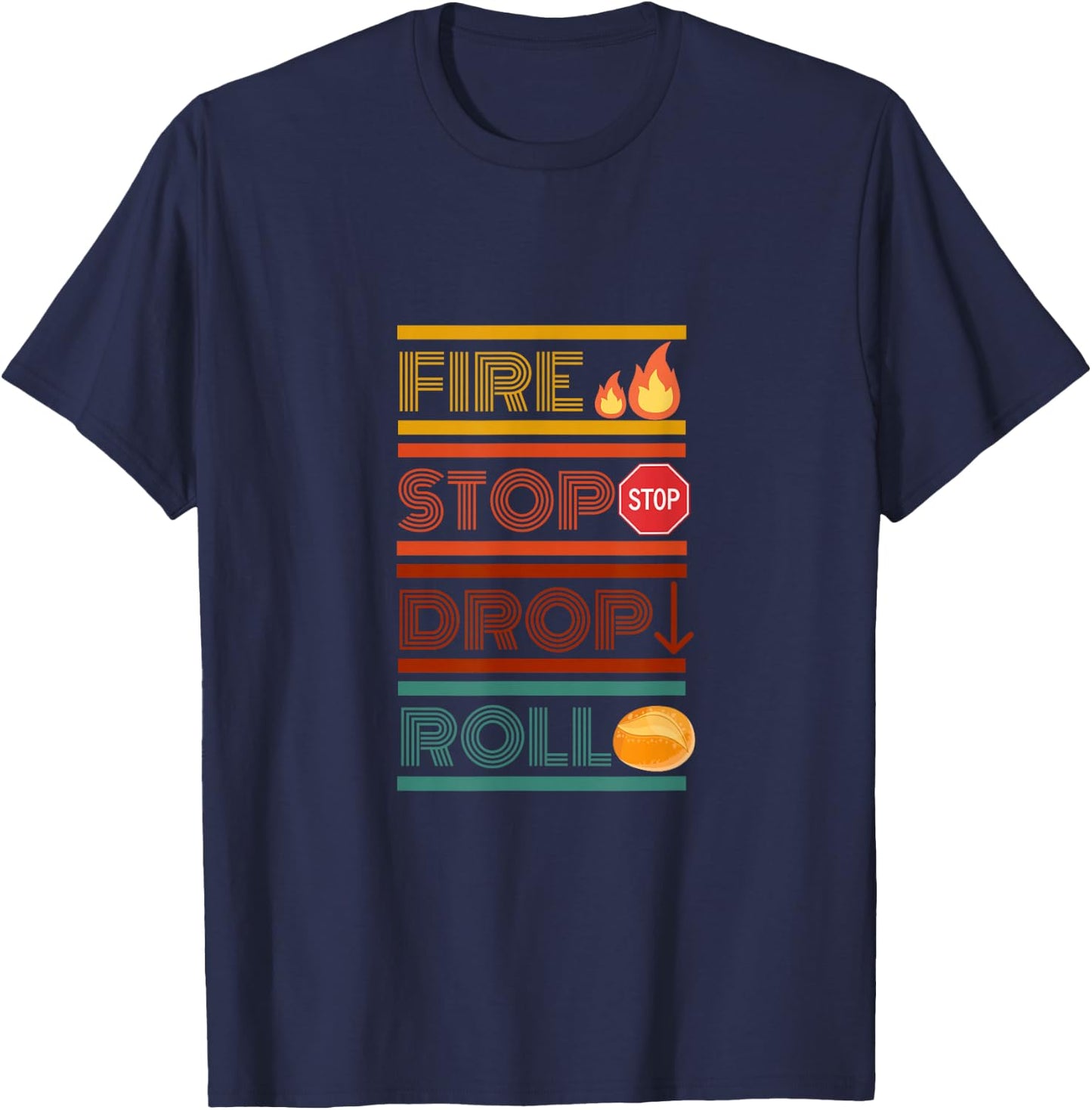 Fire Stop Drop Roll T-Shirt - T-Shirt | Navy