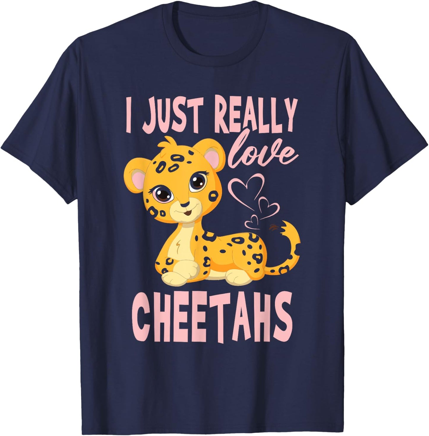 I Just Really Love Leopards Cheetahs Girl T-Shirt - T-Shirt | Navy
