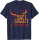May I Suggest the Sausage Fat Meaty Sausage T-Shirt - T-Shirt | Navy