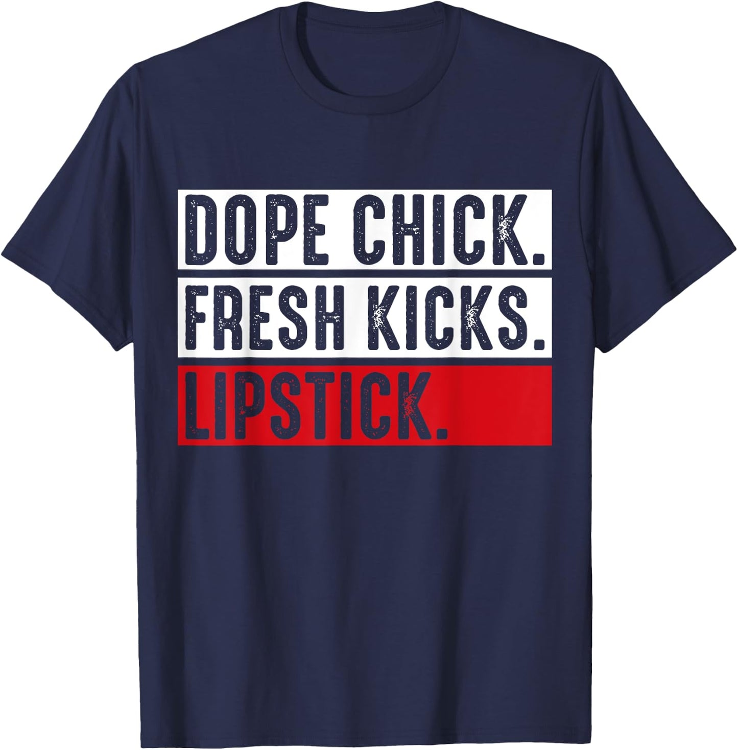 Dope Chick Fresh Kicks Lipstick Funny Saying Women Vintage T-Shirt - T-Shirt | Navy