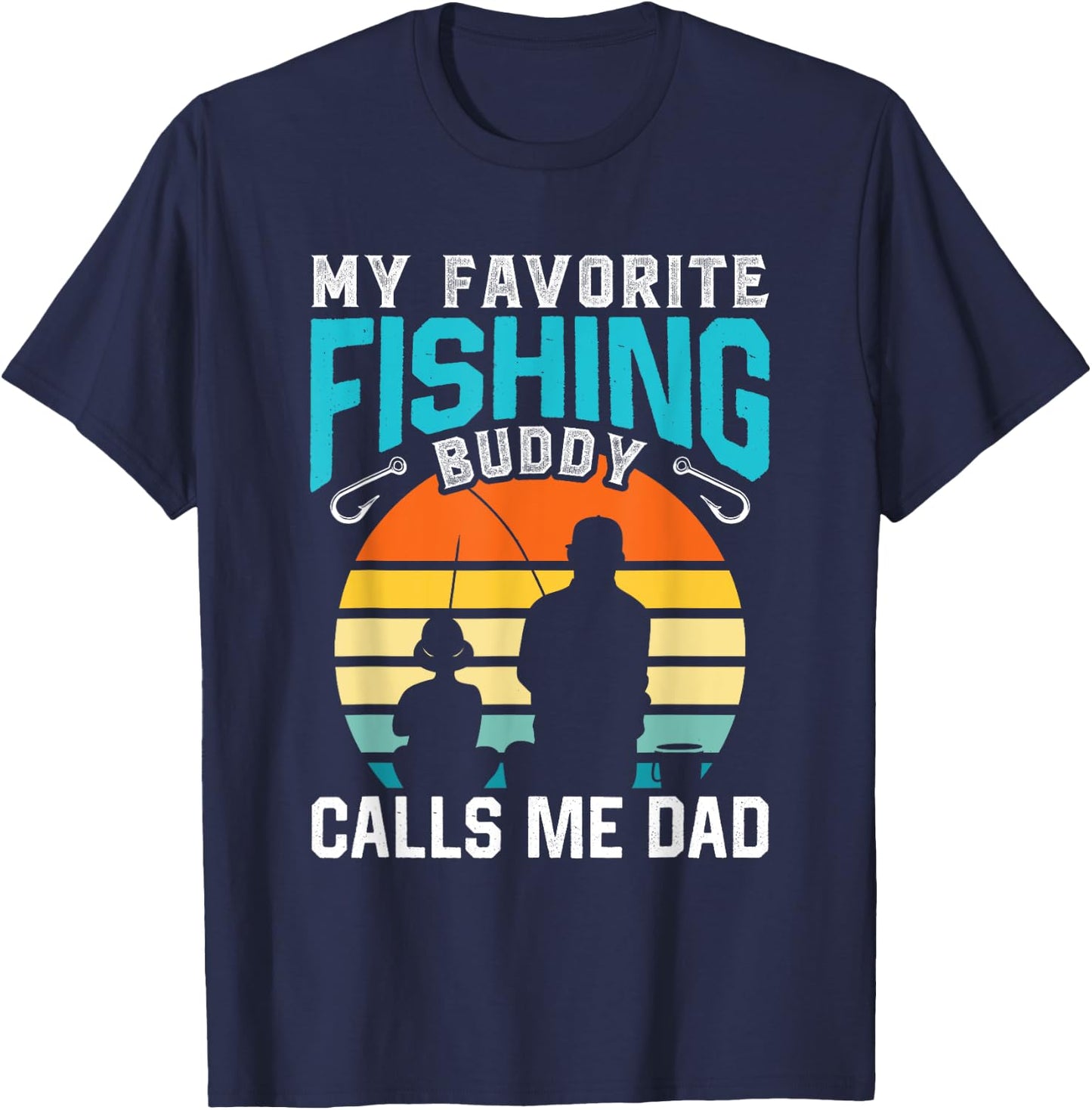 My Favorite Fishing Buddy Calls Me Dad Buddies Fisher Father T-Shirt - T-Shirt | Navy