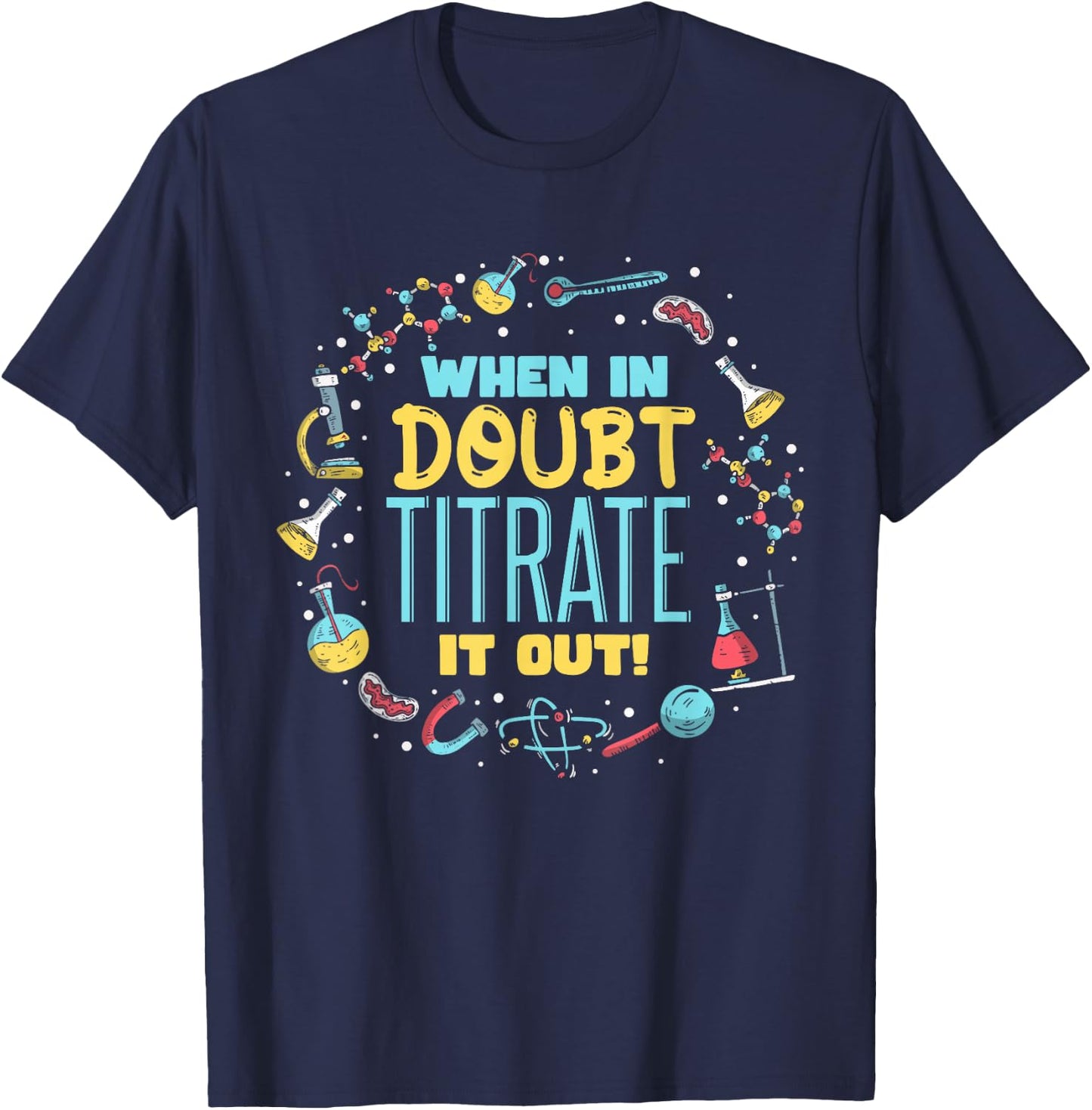 Science Teacher Chemistry Teacher Chemist Pun T-Shirt - T-Shirt | Navy