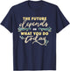 The future depends on what you do today T-Shirt - T-Shirt | Navy