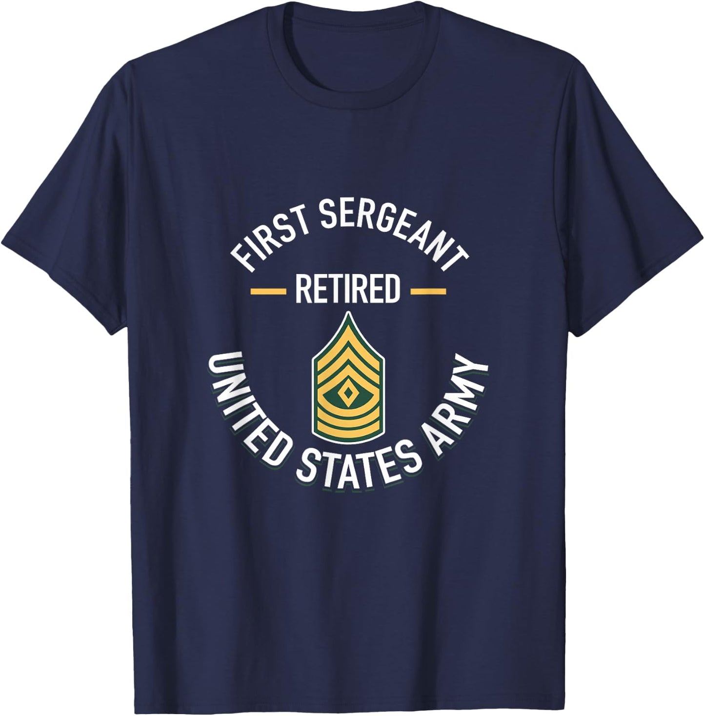 First Sergeant 1SG Retired Army Military Retirement Gifts T-Shirt - T-Shirt | Navy