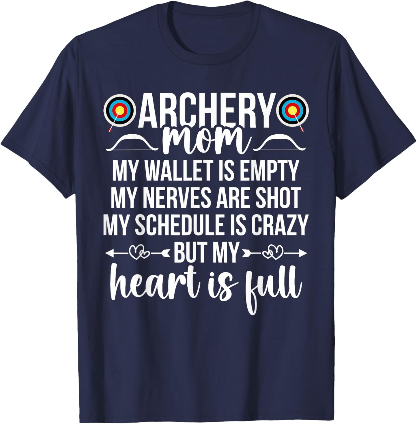 Archery Mom My Heart Is Full Archery Mother Of An Archer Mom T-Shirt - T-Shirt | Navy