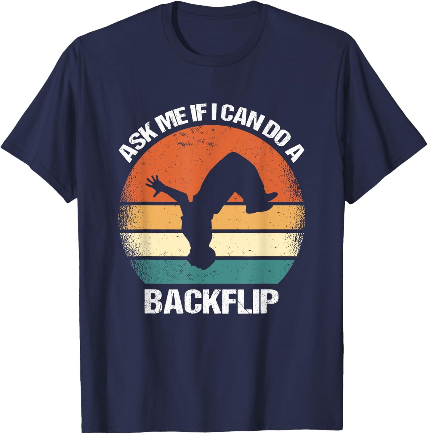 Ask Me If I Can Do A Backflip Parkour T-Shirt - T-Shirt | Navy