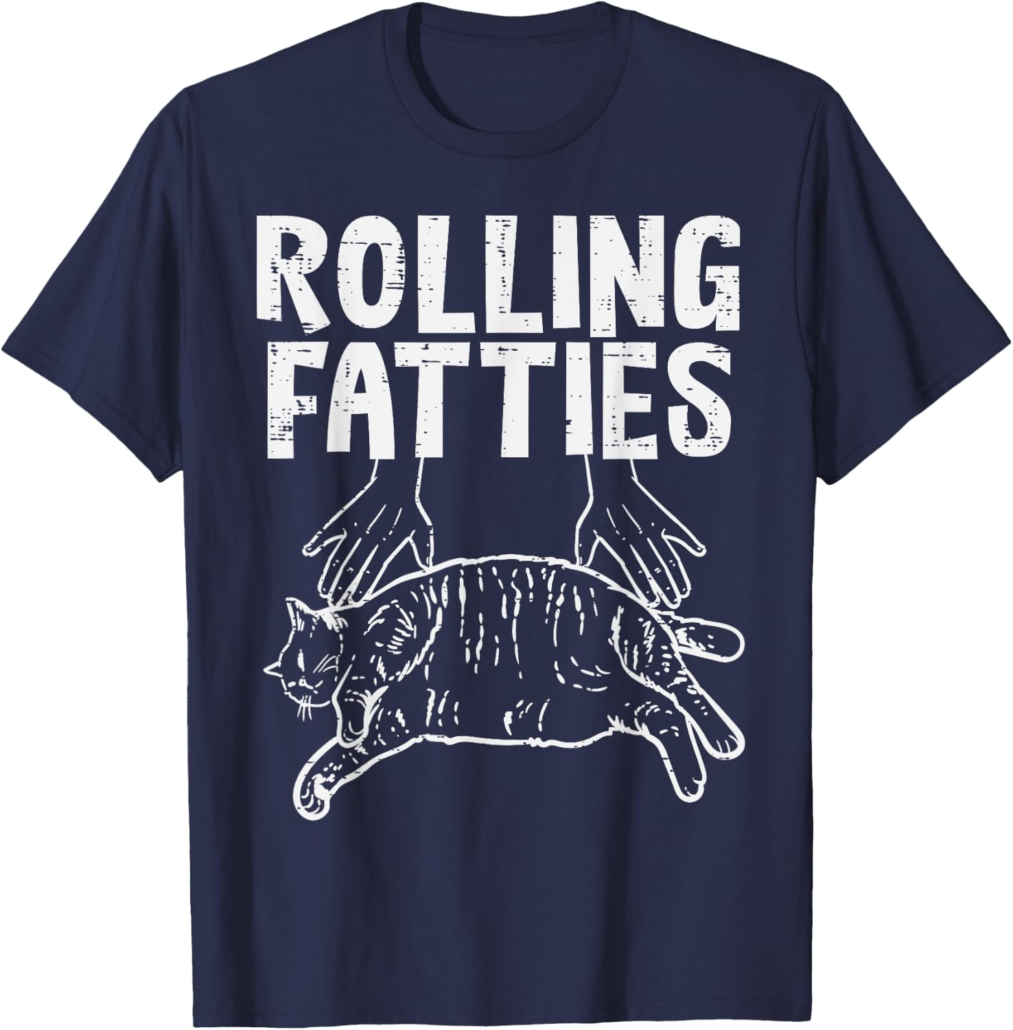 Rolling Fatties Cat Funny Fat Kitten Men Women Kids Girls T-Shirt - T-Shirt | Navy