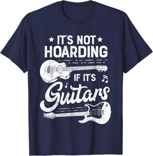 It's Not Hoarding If It's Guitars Player Funny Guitarist T-Shirt - T-Shirt | Navy