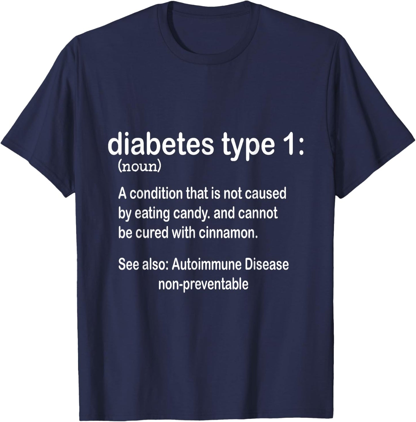 Type 1 Diabetes Definition Funny Diabetic Graphic T-Shirt - T-Shirt | Navy