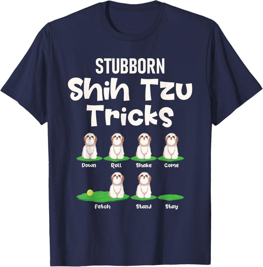 Stubborn Shih Tzu Tricks - Dog Breeder Animal Lover Canine Women Girls Kids T-Shirt - T-Shirt | Navy