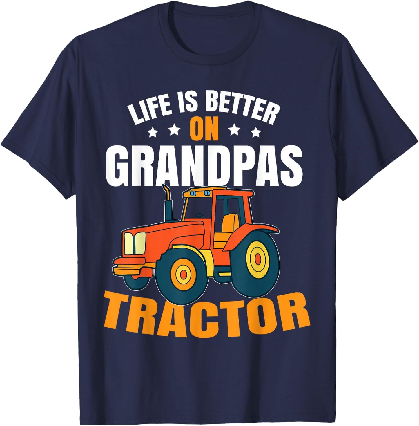 Life Is Better On Grandpas Tractor Kids Farm Tractor Boy T-Shirt - T-Shirt | Navy