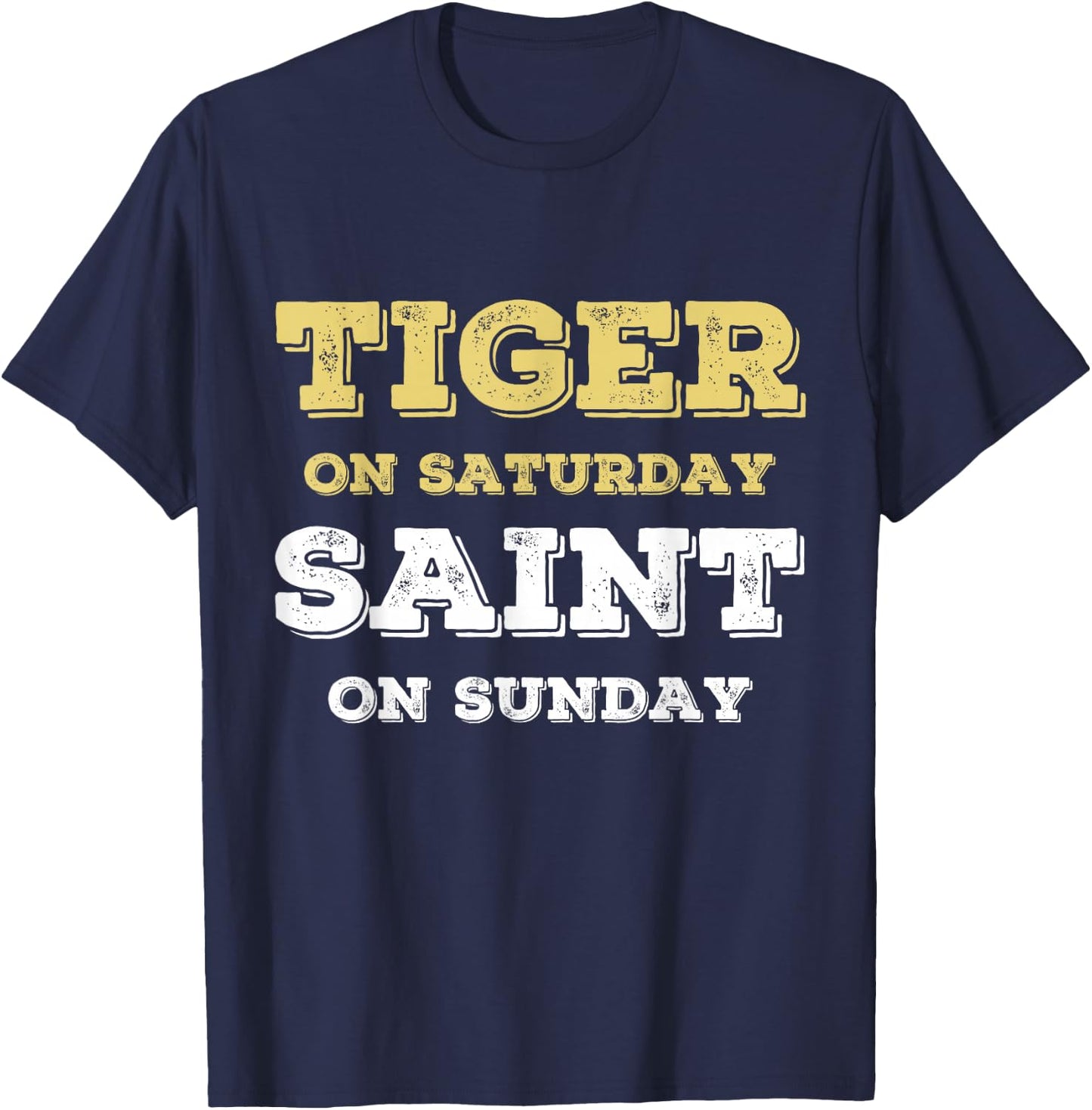 Tiger On Saturday Saint On Sunday T-Shirt - T-Shirt | Navy