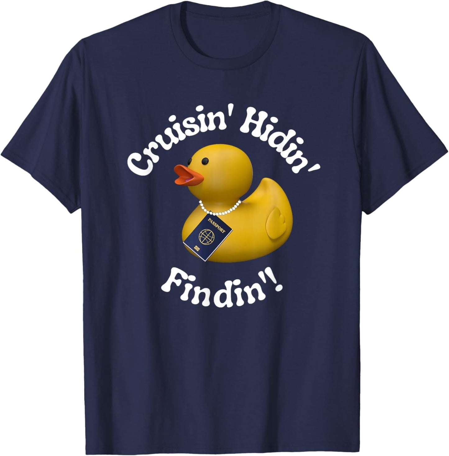 Cruising Hiding Finding Rubber Ducks Passport Hide Hunt Find T-Shirt - T-Shirt | Navy
