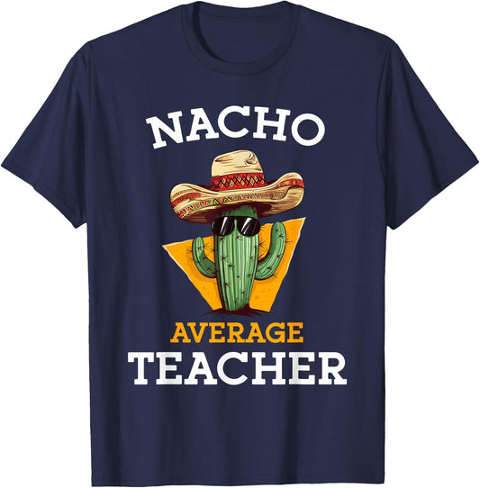 Nacho Average Teacher Cactus Sombrero High School Educator Women T-Shirt - T-Shirt | Navy