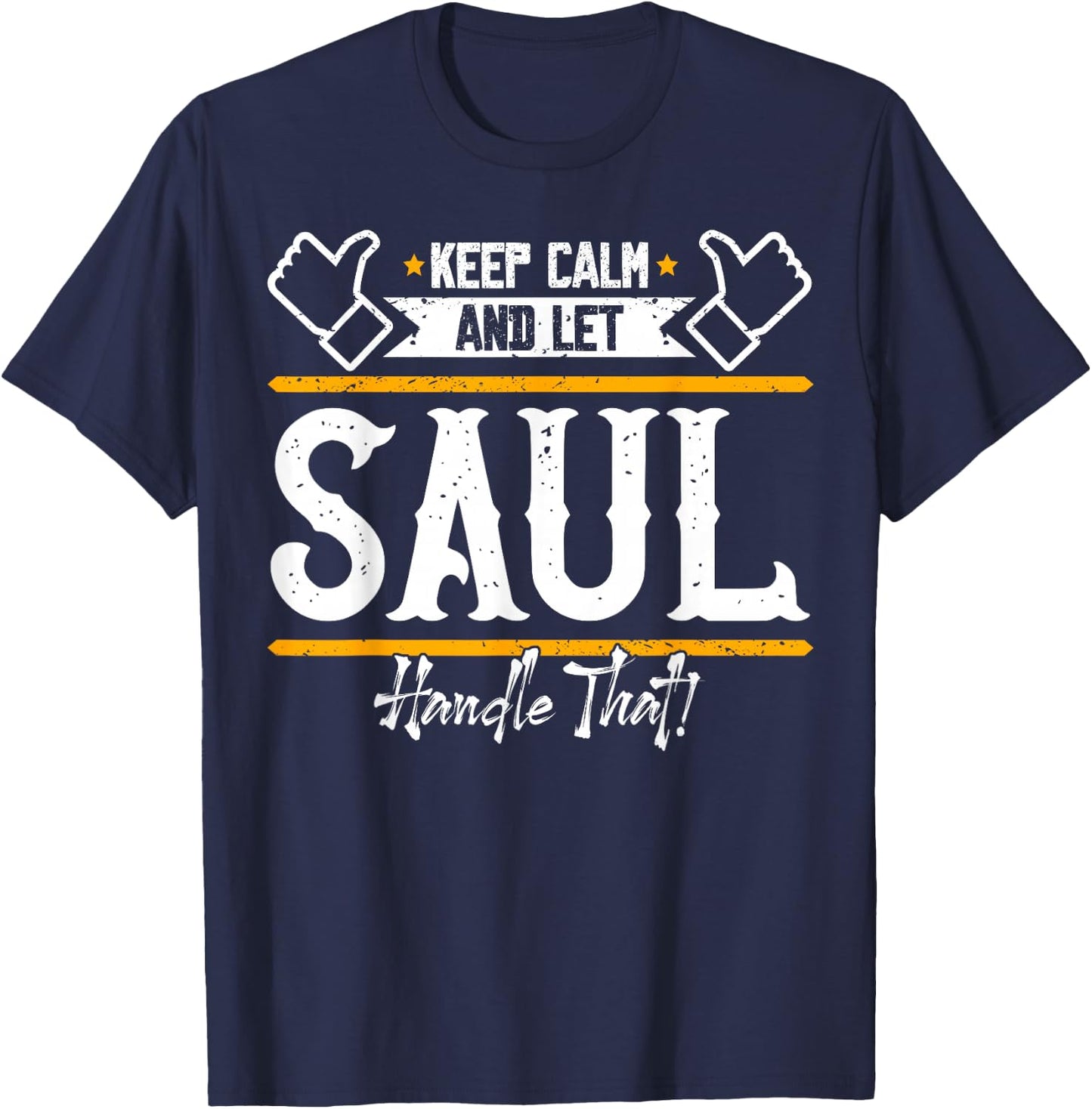Saul | Keep Calm and let Saul Handle That T-Shirt - T-Shirt | Navy