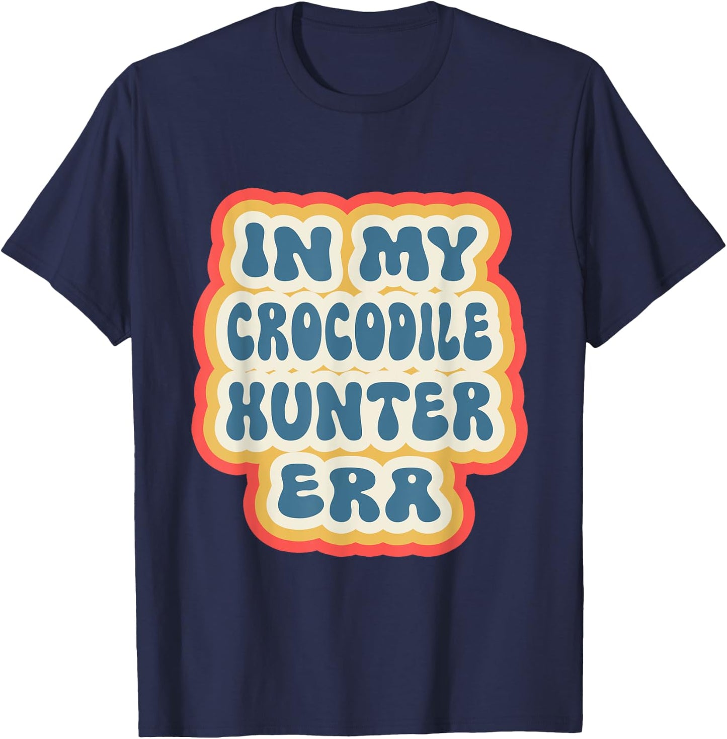 Retro Groovy In My Crocodile Hunter Era T-Shirt - T-Shirt | Navy