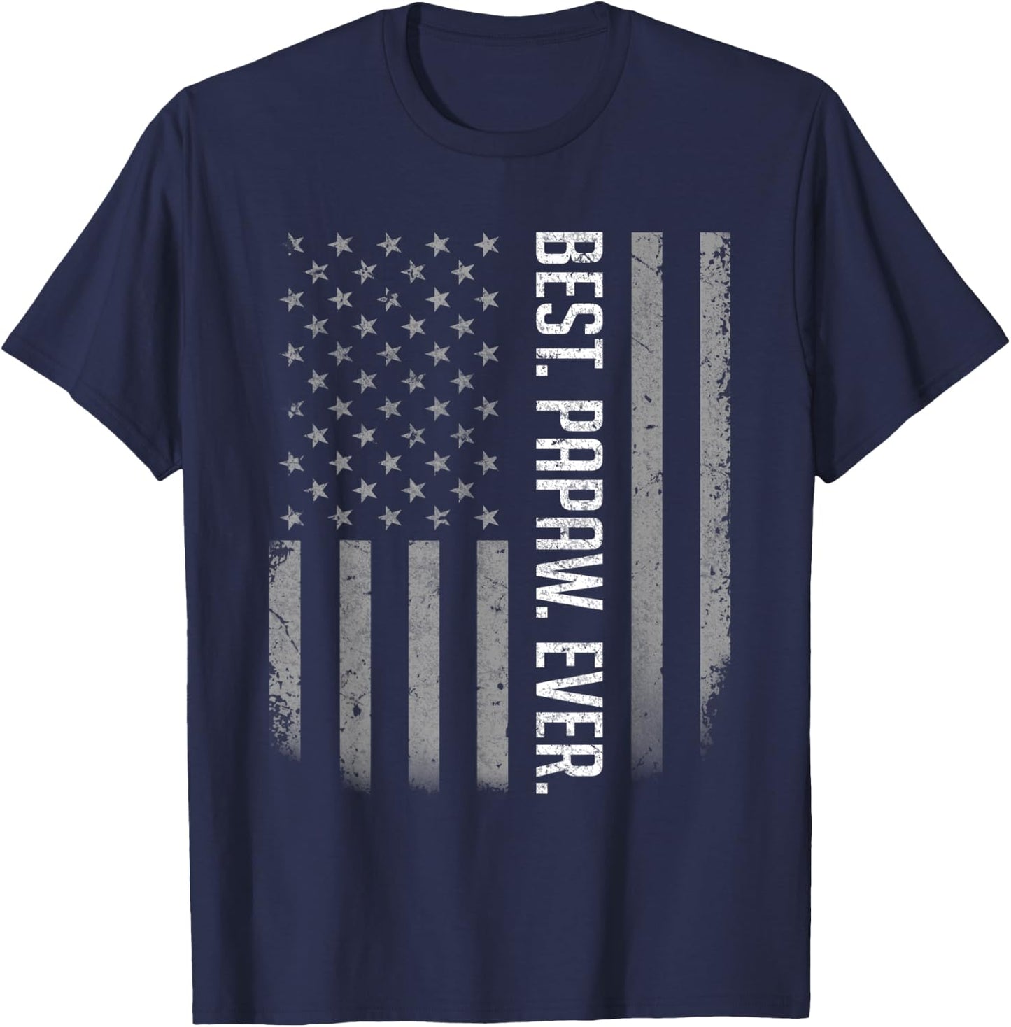 Best Papaw Ever US American Flag Shirt Gift Father's Day Men T-Shirt - T-Shirt | Navy