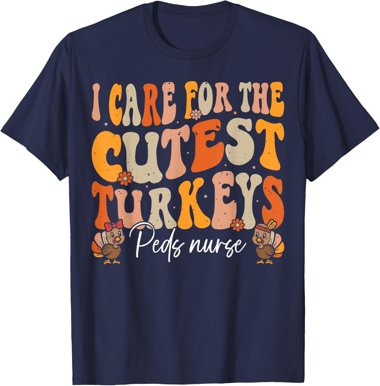 Peds Nurse Thanksgiving Cutest Turkeys Retro Fall Nurse T-Shirt - T-Shirt | Navy