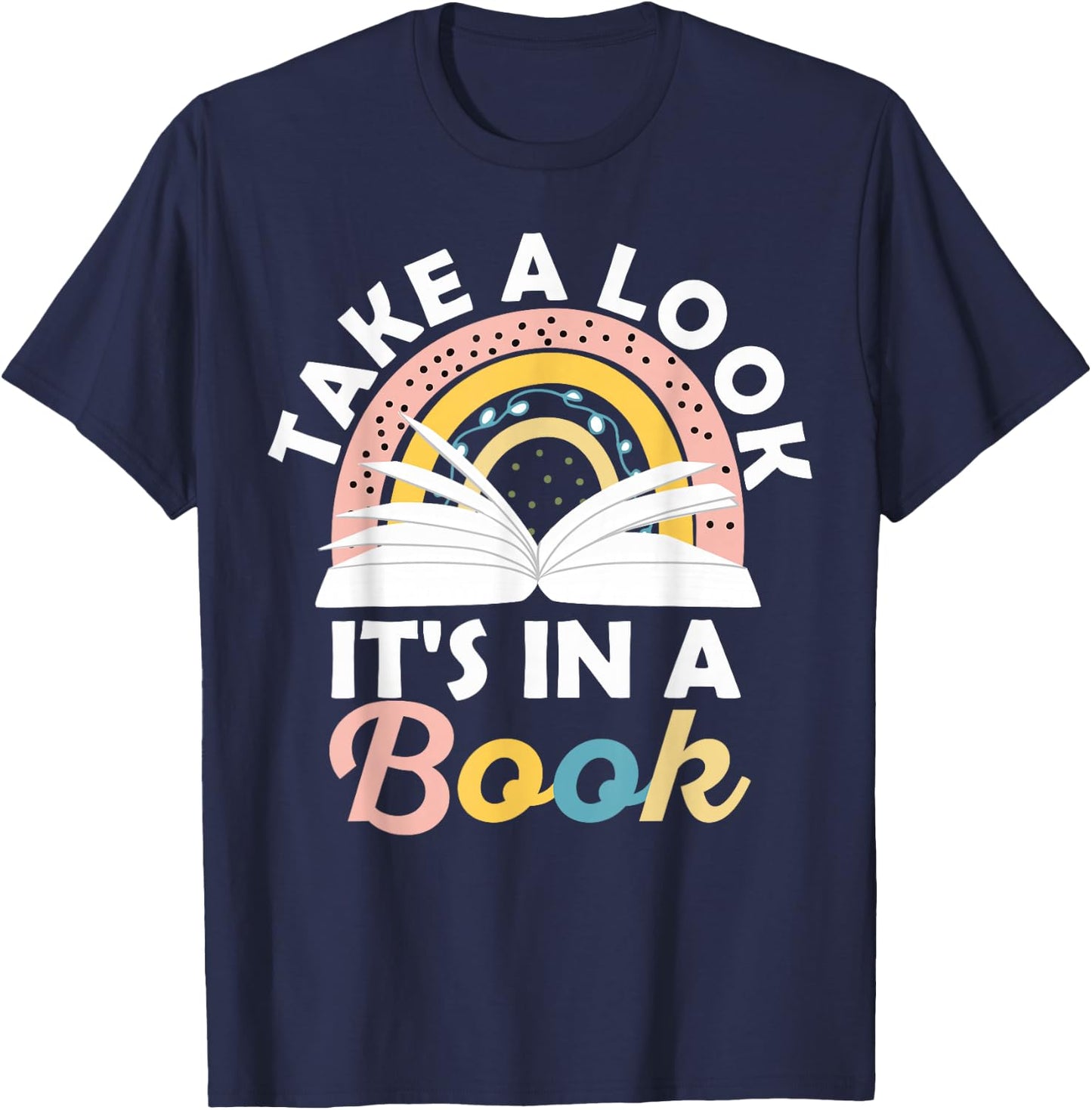 Take A Look It's In A Book Vintage Bookworm Rainbow Reading T-Shirt - T-Shirt | Navy