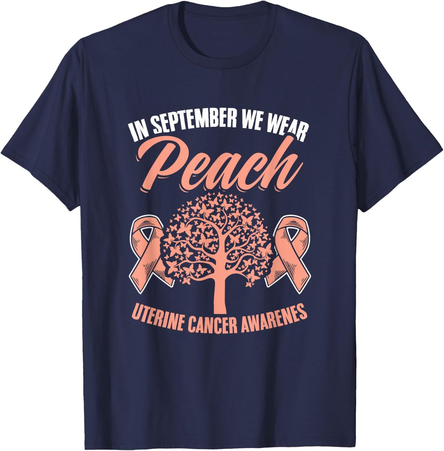 September We Wear Peach Endometrial Uterine Cancer Awareness T-Shirt - T-Shirt | Navy