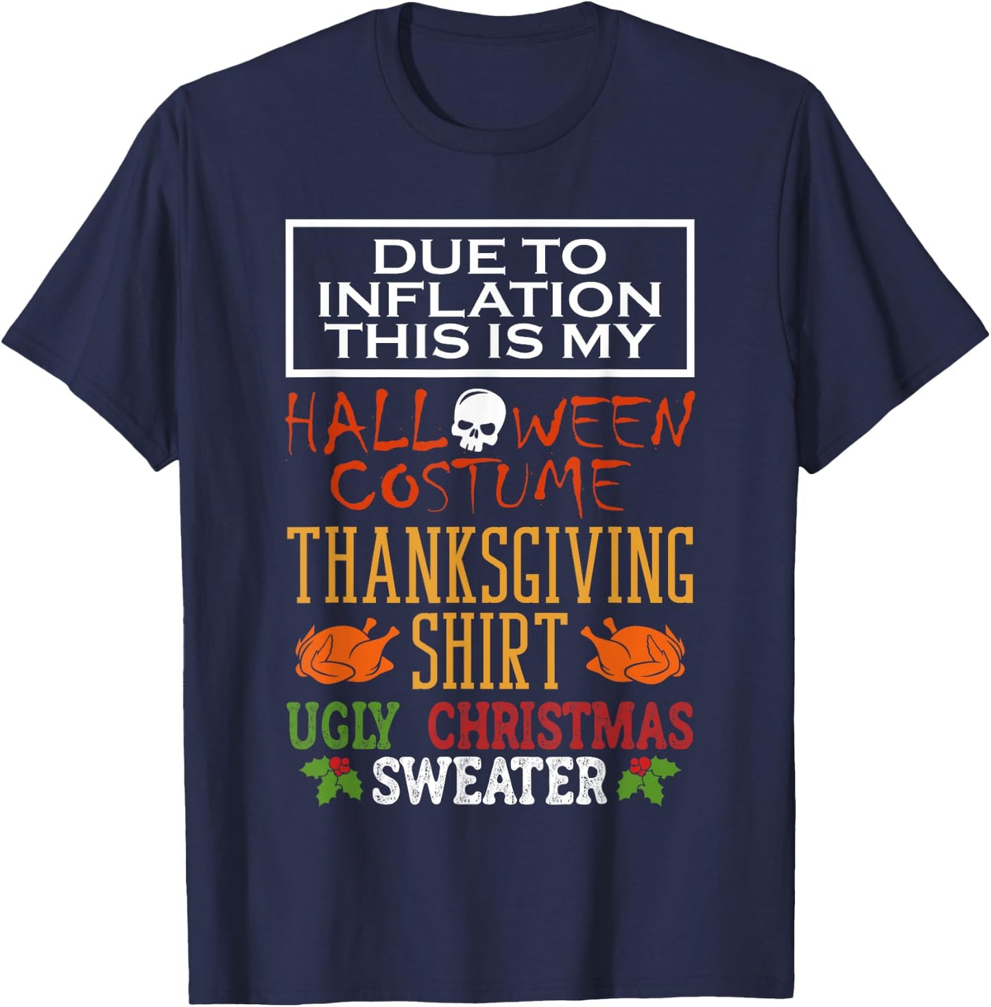 Due To Inflation This Is My Halloween Thanksgiving Xmas T-Shirt - T-Shirt | Navy