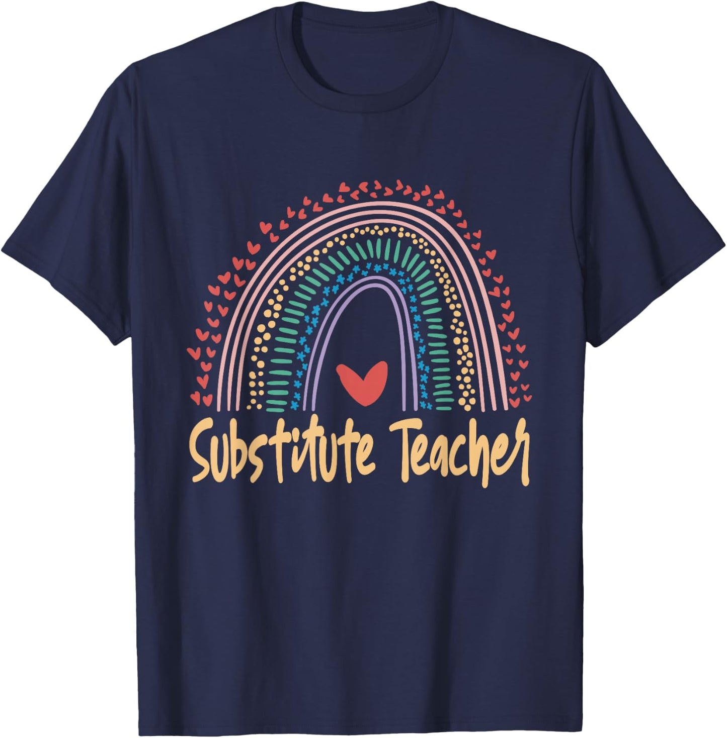 Substitute Teacher Back To School Rainbow Appreciation Men Women Girls Kids T-Shirt - T-Shirt | Navy