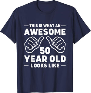This is What an Awesome 50 Year Old Looks Like T-Shirt - T-Shirt | Navy