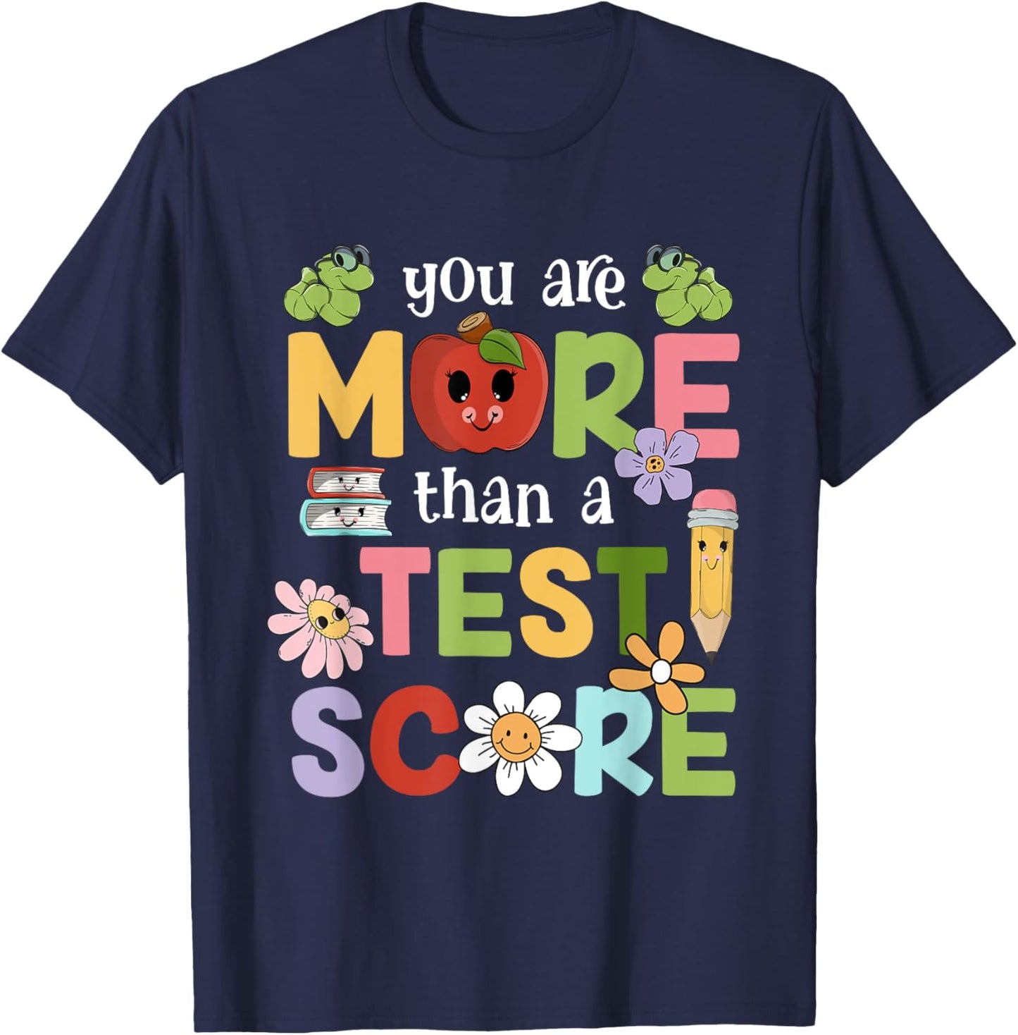 Teacher Testing Day You Are More Than A Test Score Men Women T-Shirt - T-Shirt | Navy