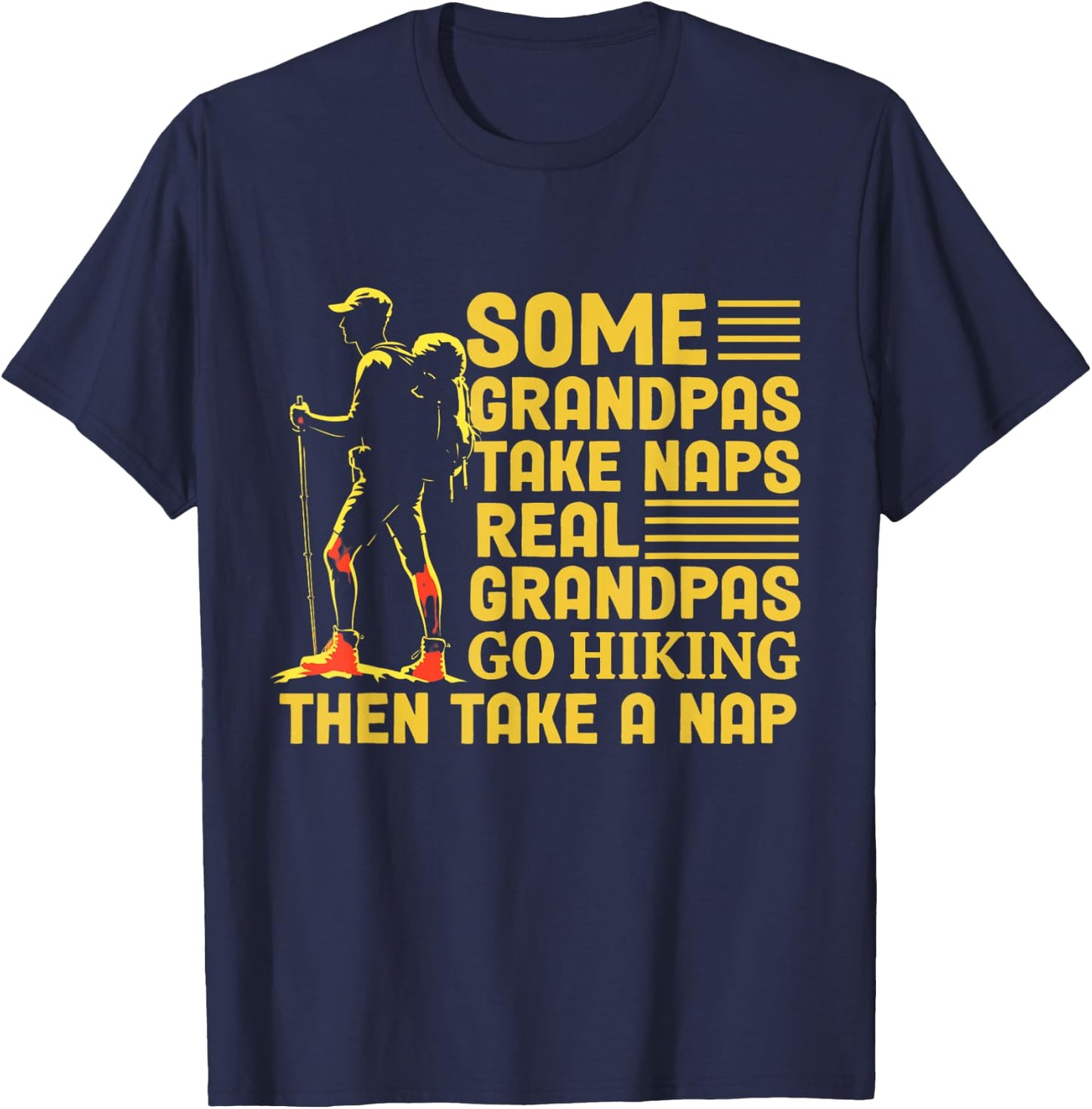 Some Grandpas Take Naps Real Grandpas Go Hiking T-Shirt - T-Shirt | Navy