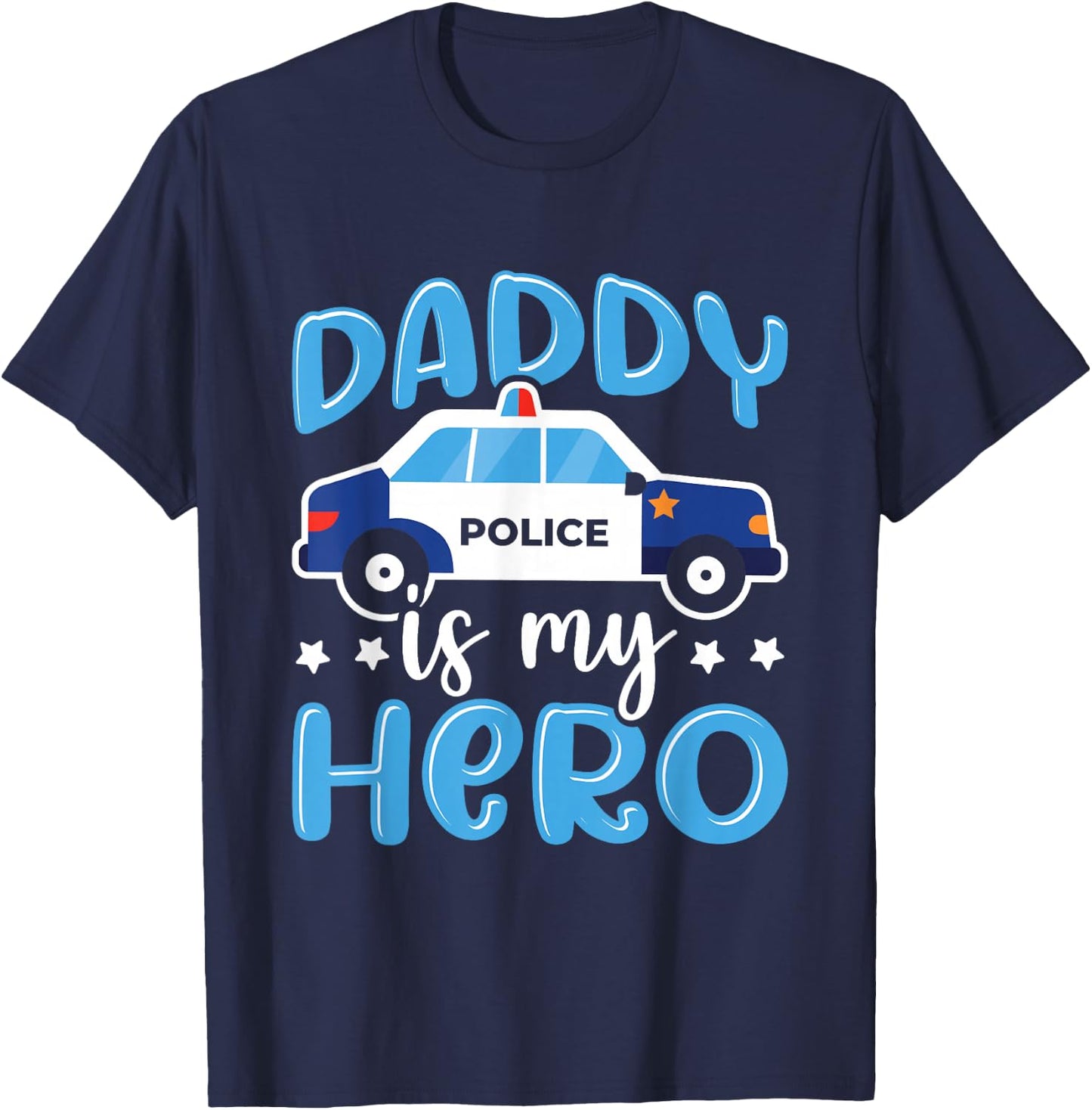 Police Officer Daddy is My Hero Police Supporter T-Shirt - T-Shirt | Navy