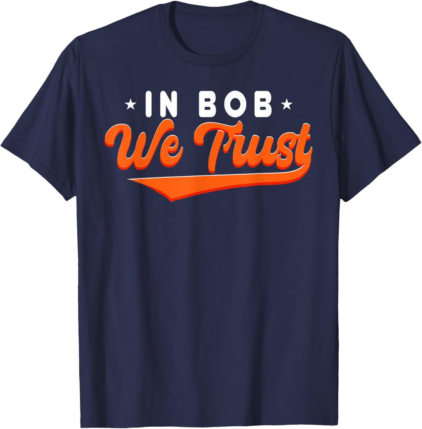 In Bob We Trust T-Shirt - T-Shirt | Navy