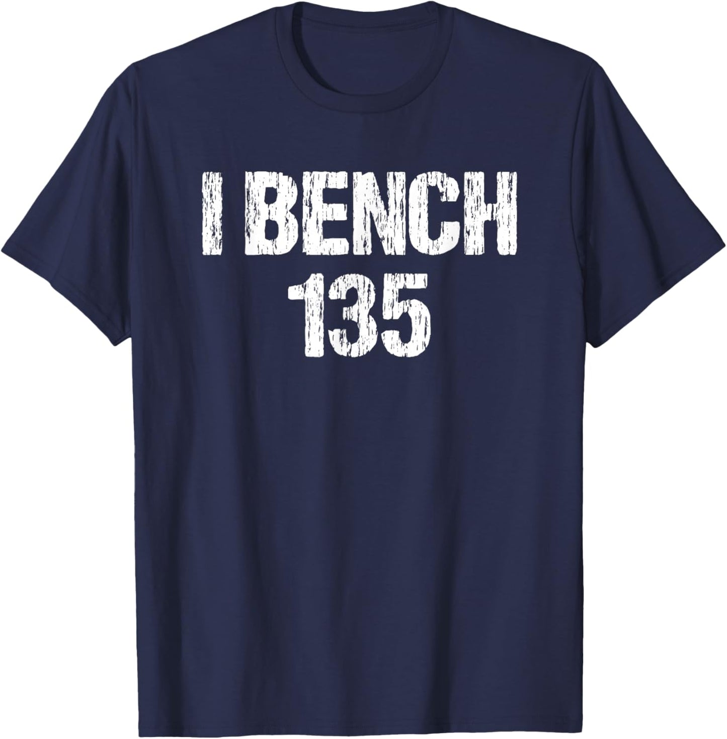 I Bench 135 I Bench One Plate Funny Workout Apparel Vintage T-Shirt - T-Shirt | Navy