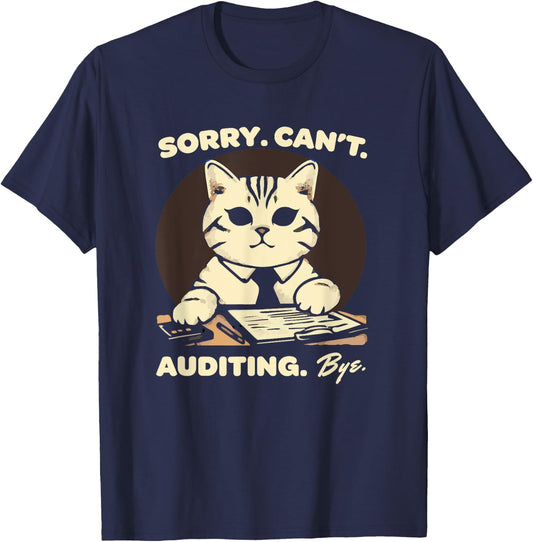 Sorry Can't Auditing Bye - Funny Finance Accountant T-Shirt - T-Shirt | Navy