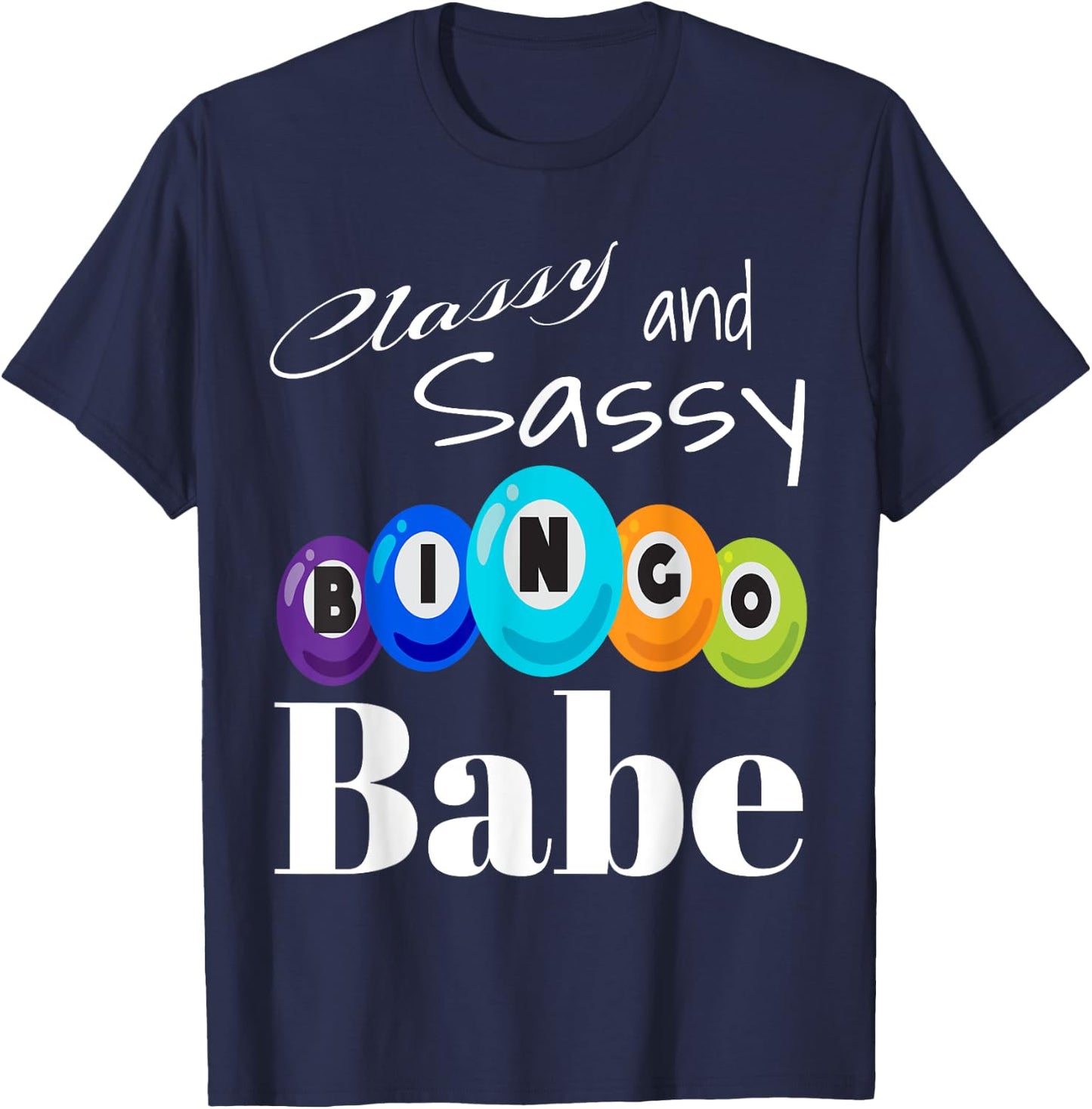 Classy And Sassy Bingo Babe Game Winner Winning Game Player T-Shirt - T-Shirt | Navy