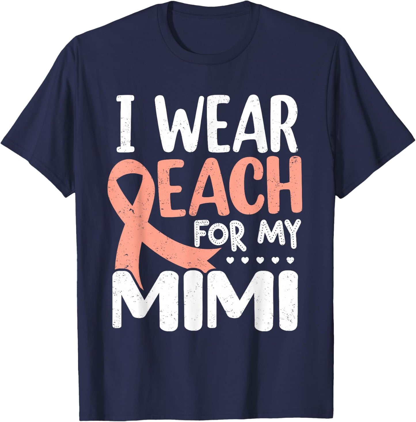 I Wear Peach For My Mimi Uterine Cancer Awareness Grandma T-Shirt - T-Shirt | Navy